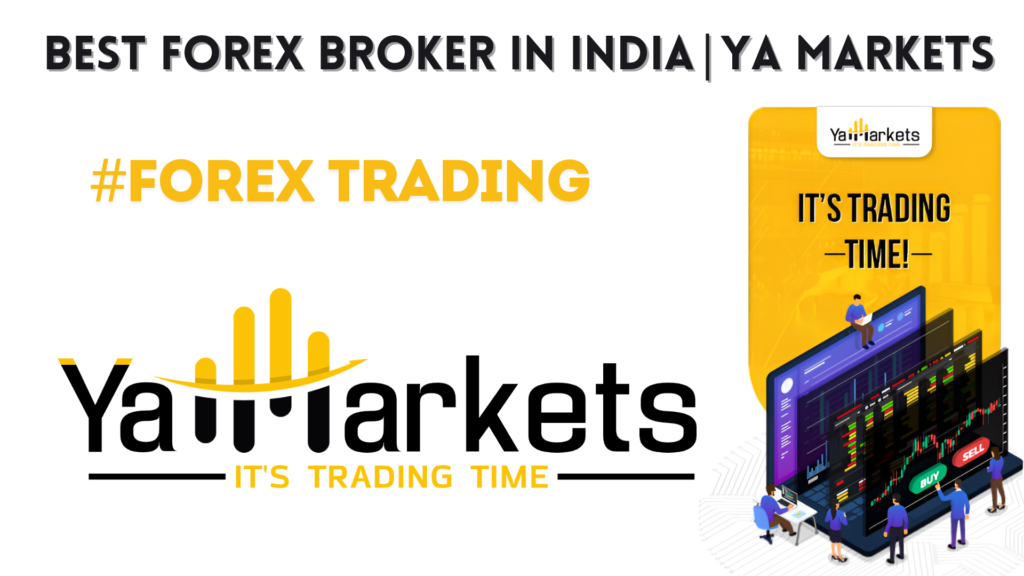 Best Forex Broker in India | Ya Markets